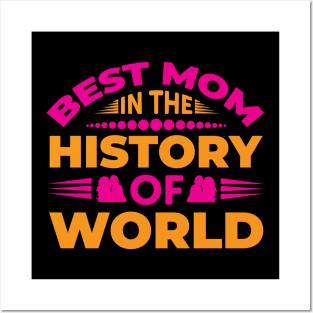 Best Mom In The History Of World Posters and Art